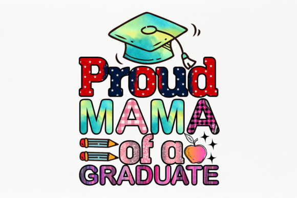 Proud Mama of a Graduate Sublimation PNG