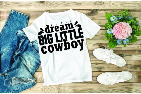 Western Svg Design,dream Big Little Cowb