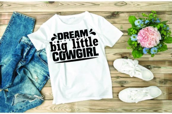 Western Svg Design: Dream Big Little Cowg