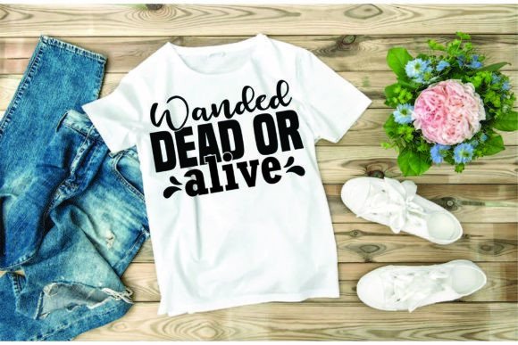 Western Svg Design,wanded Dead or Alive